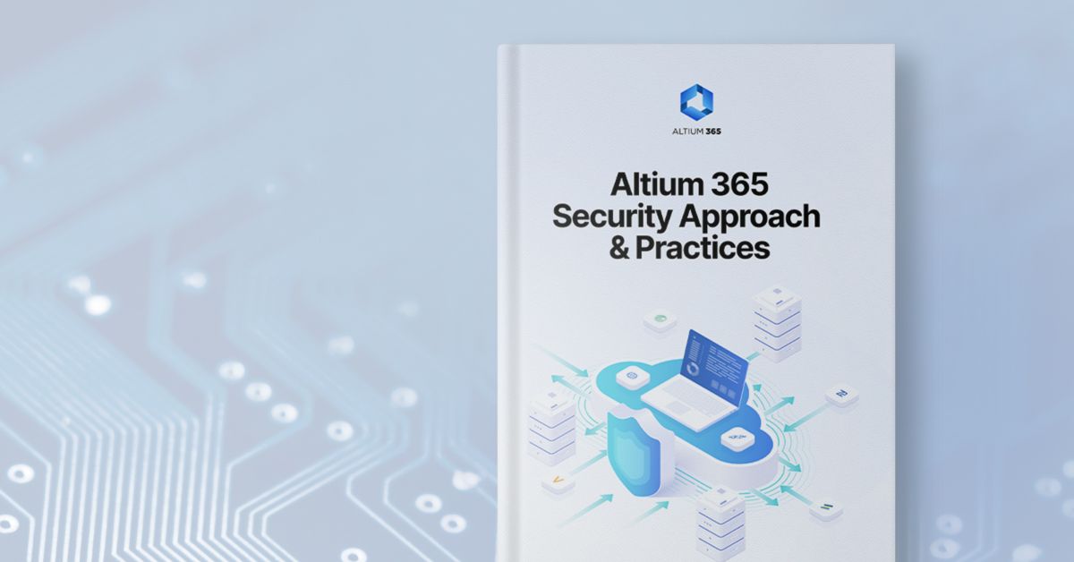 Altium 365 Security Approach and Practices Whitepaper